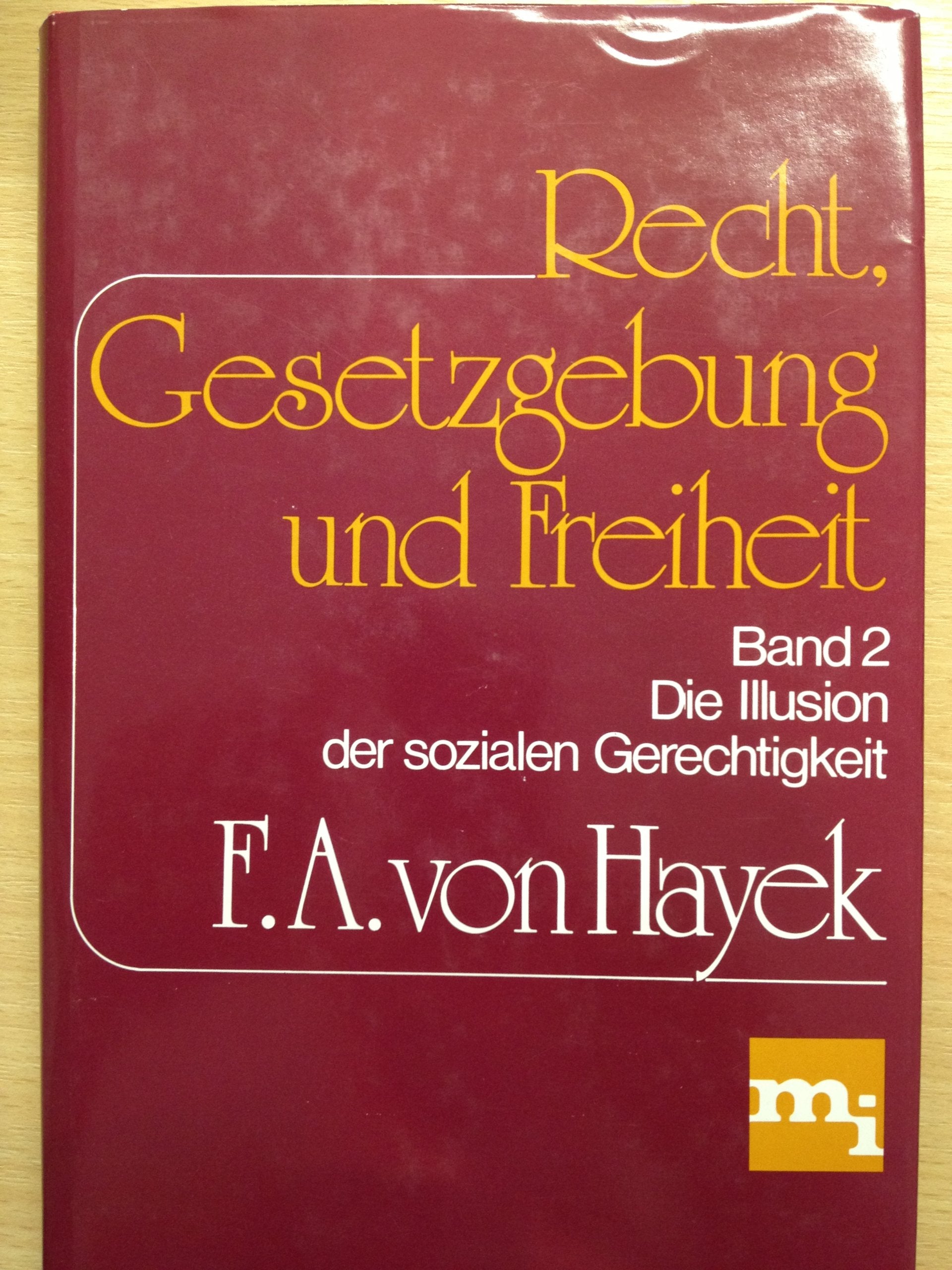 Recht, Gesetzgebung und Freiheit II. Die Illusion der sozialen Gerechtigkeit Law