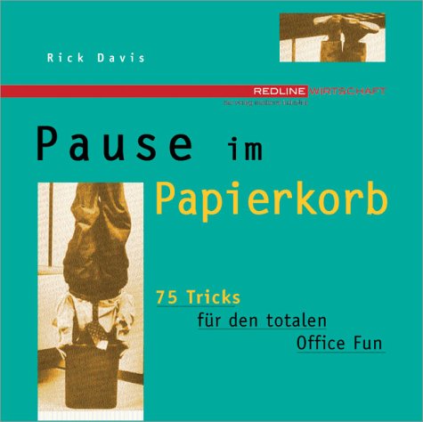 Pause im Papierkorb. 75 Tricks für den totalen Office Fun Self-help