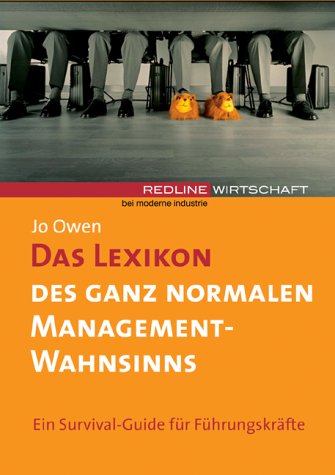 Das Lexikon des ganz normalen Management-Wahnsinns. Ein Survival-Guide für Führungskräfte Law