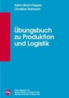Übungsbuch zur Produktion und Logistik Business, Finance & Career