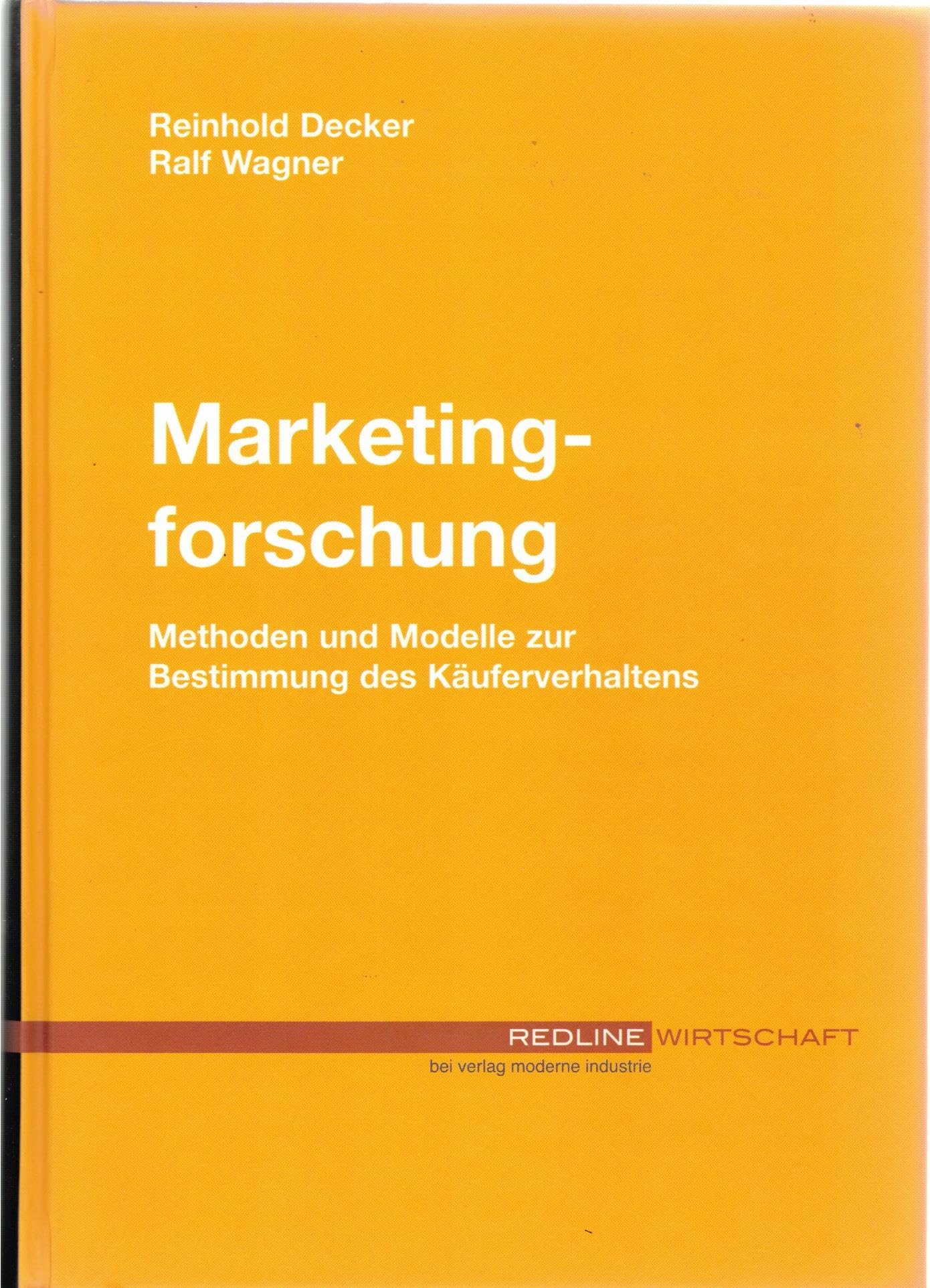 Marketingforschung. Methoden und Modelle zur Bestimmung des Käuferverhaltens Business, Finance & Career