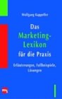 Das Marketing-Lexikon für die Praxis Business, Finance & Career