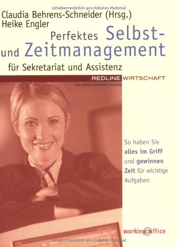 Perfektes Selbst- und Zeitmanagement für Sekretariat und Assistenz.So haben Sie alles im Griff und gewinnen Zeit für wichtige Aufgaben Business, Finance & Career