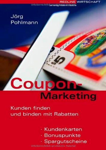 Coupon-Marketing. Kunden finden und binden mit Rabatten: Kundenkarten /Preisausschreiben /Spargutscheine Books