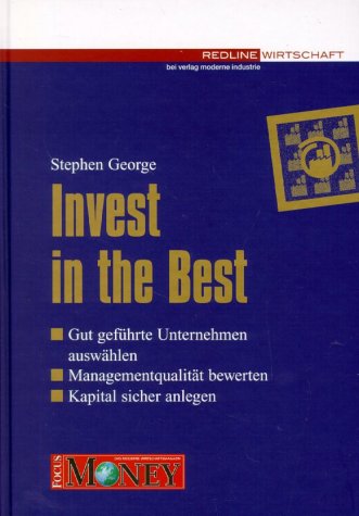 Invest in the Best. Gut geführte Unternehmen auswählen. Managementqualität bewerten. Kapitel sicher anlegen Business, Finance & Career