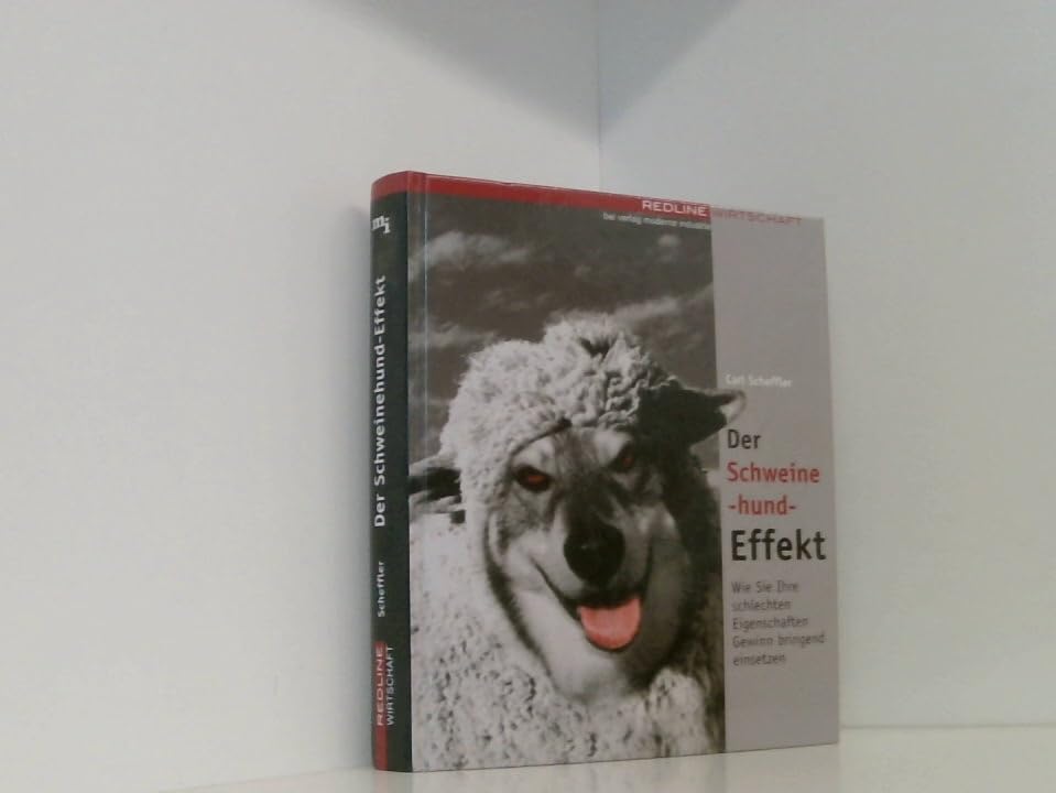 Der Schweinehund-Effekt. Wie Sie Ihre schlechten Eigenschaften Gewinn bringend einsetzen Business, Finance & Career