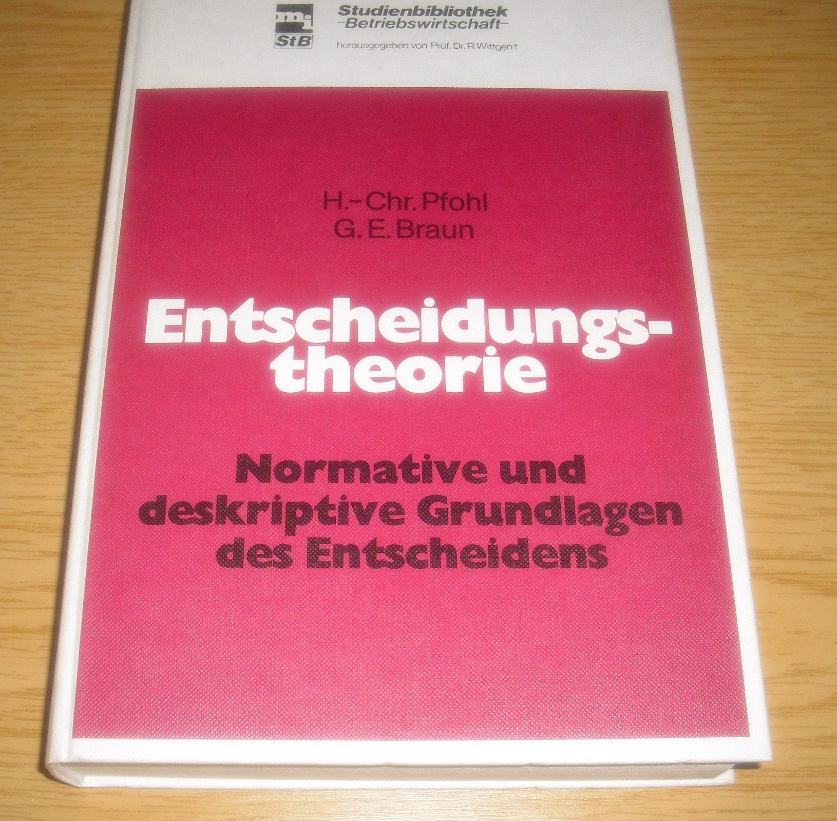Entscheidungstheorie. Normative und deskriptive Grundlagen des Entscheidens Business, Finance & Career