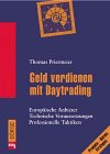 Geld verdienen mit Daytrading. Europäische Anbieter, technische Voraussetzungen, professionelle Taktiken Business, Finance & Career