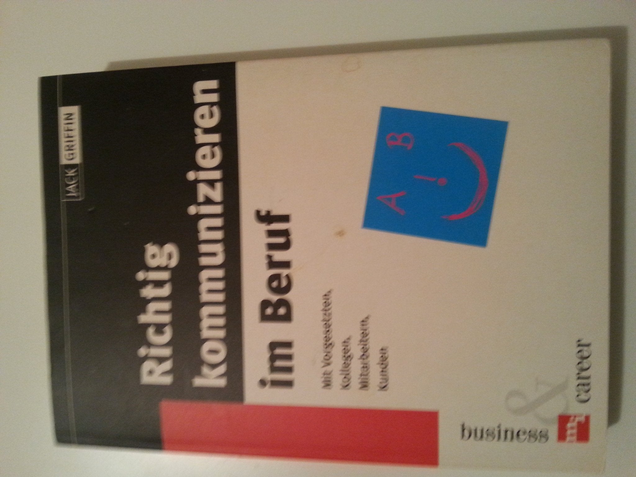 Richtig kommunizieren im Beruf Business, Finance & Career