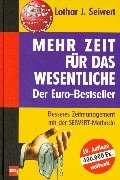 Mehr Zeit für das Wesentliche. Besseres Zeitmanagement mit der Seiwert-Methode Business, Finance & Career