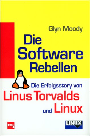 Die Software Rebellen. Die Erfolgsstory von Linus Torvalds und Linux Politics & Society