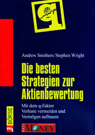 Die besten Strategien zur Aktienbewertung. Mit dem q-Faktor Verluste vermeiden und Vermögen aufbauen Business, Finance & Career