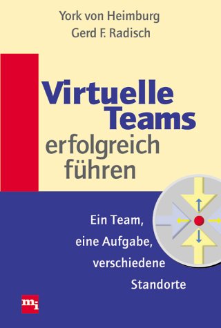 Virtuelle Teams erfolgreich führen. Ein Team, eine Aufgabe, verschiedene Standorte Business, Finance & Career