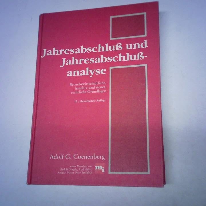 Jahresabschluss und Jahresabschlussanalyse: Betriebswirtschaftliche, handels- und steuerrechtliche Grundlagen Business, Finance & Career