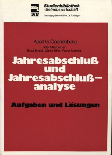 Jahresabschluss und Jahresabschlussanalyse: Betriebswirtschaftliche, handels- und steuerrechtliche Grundlagen / Aufgaben und Lösungen Business, Finance & Career
