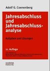 Jahresabschluss und Jahresabschlussanalyse: Aufgaben und Lösungen Business, Finance & Career