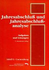 Jahresabschluss und Jahresabschlussanalyse: Aufgaben und Lösungen Business, Finance & Career