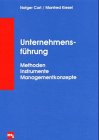 Unternehmensführung. Methoden, Instrumente, Managementkonzepte Business, Finance & Career