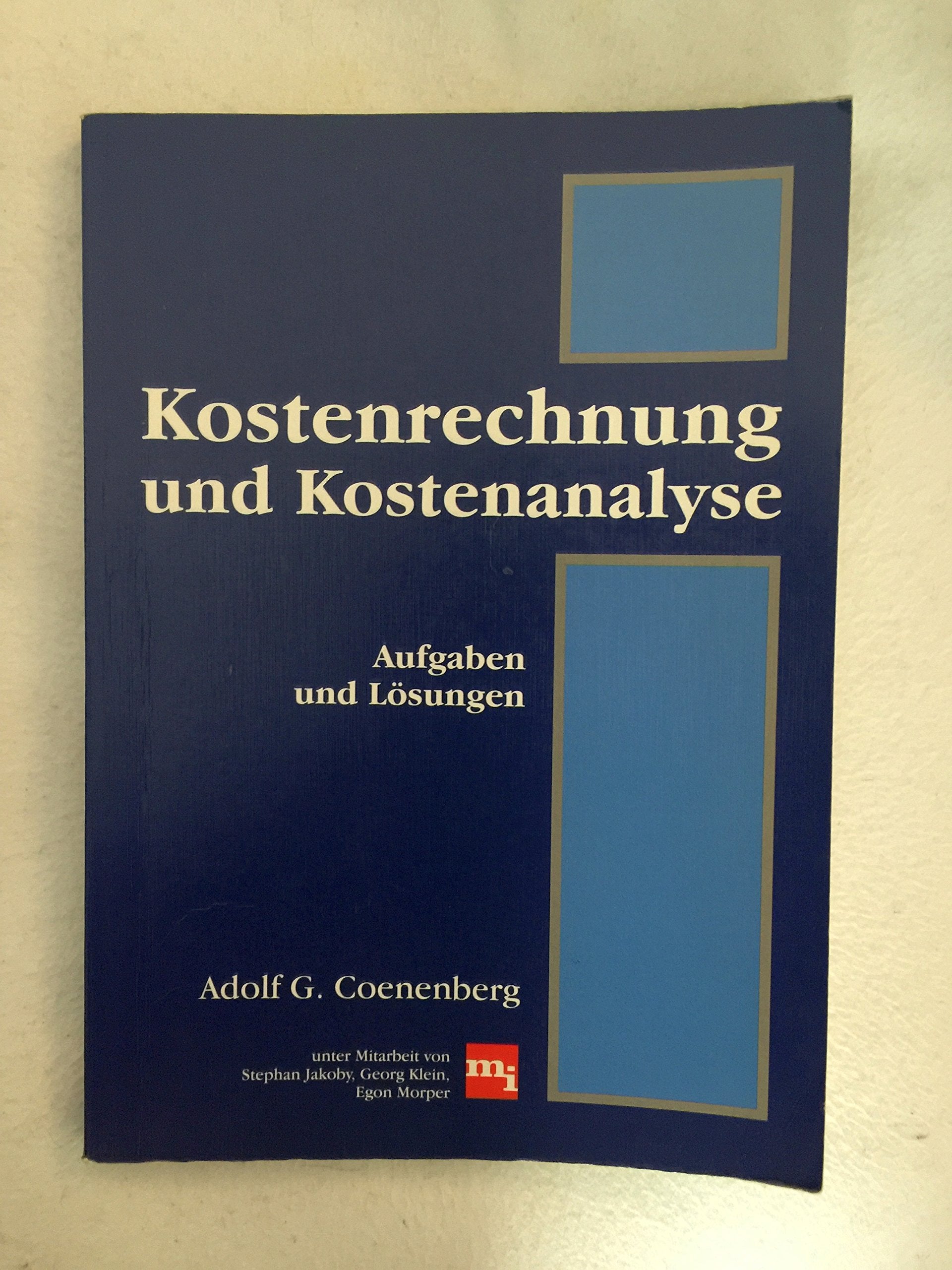 Kostenrechnung und Kostenanalyse. Aufgaben und Lösungen Business, Finance & Career