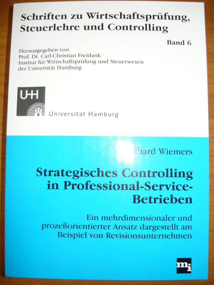 Strategisches Controlling in Professional-Service-Betrieben. Ein mehrdimensionaler und prozessorientierter Ansatz dargestellt am Beispiel von Revisionsunternehmen Books