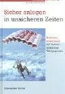 Sicher anlegen in unsicheren Zeiten. Risikolos investieren mit festverzinslichen Wertpapieren Business, Finance & Career