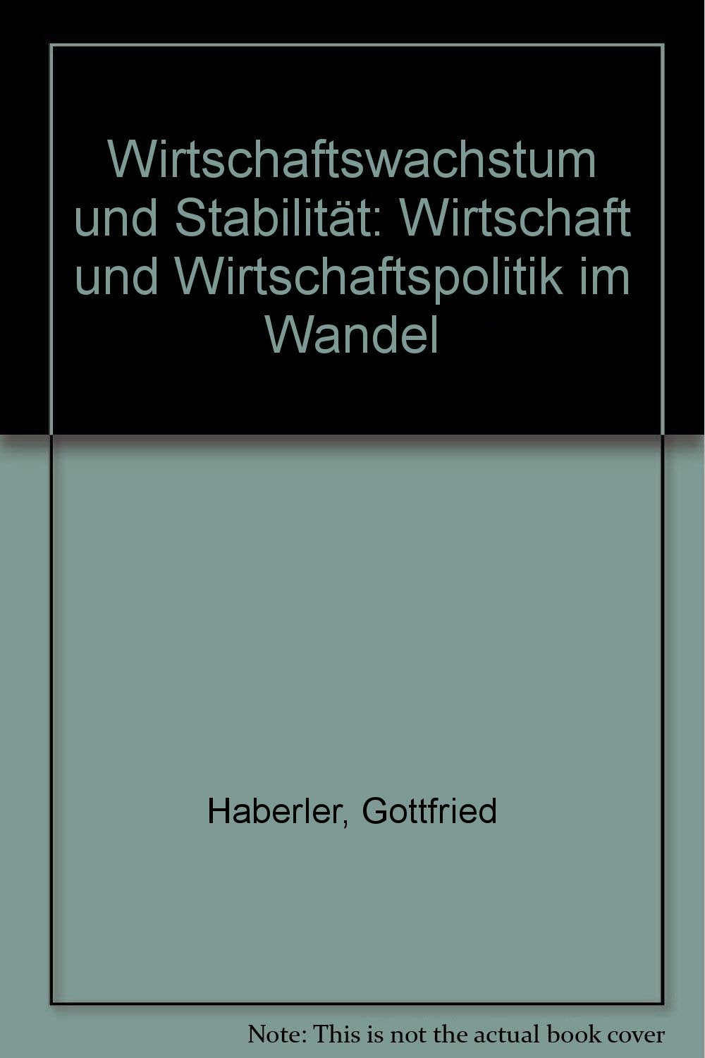 Wirtschaftswachstum und Stabilität. Wirtschaft und Wirtschaftspolitik im Wandel Business & Technology