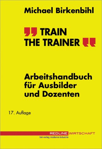 Train the Trainer. Arbeitshandbuch für Ausbilder und Dozenten Leisure & Fun