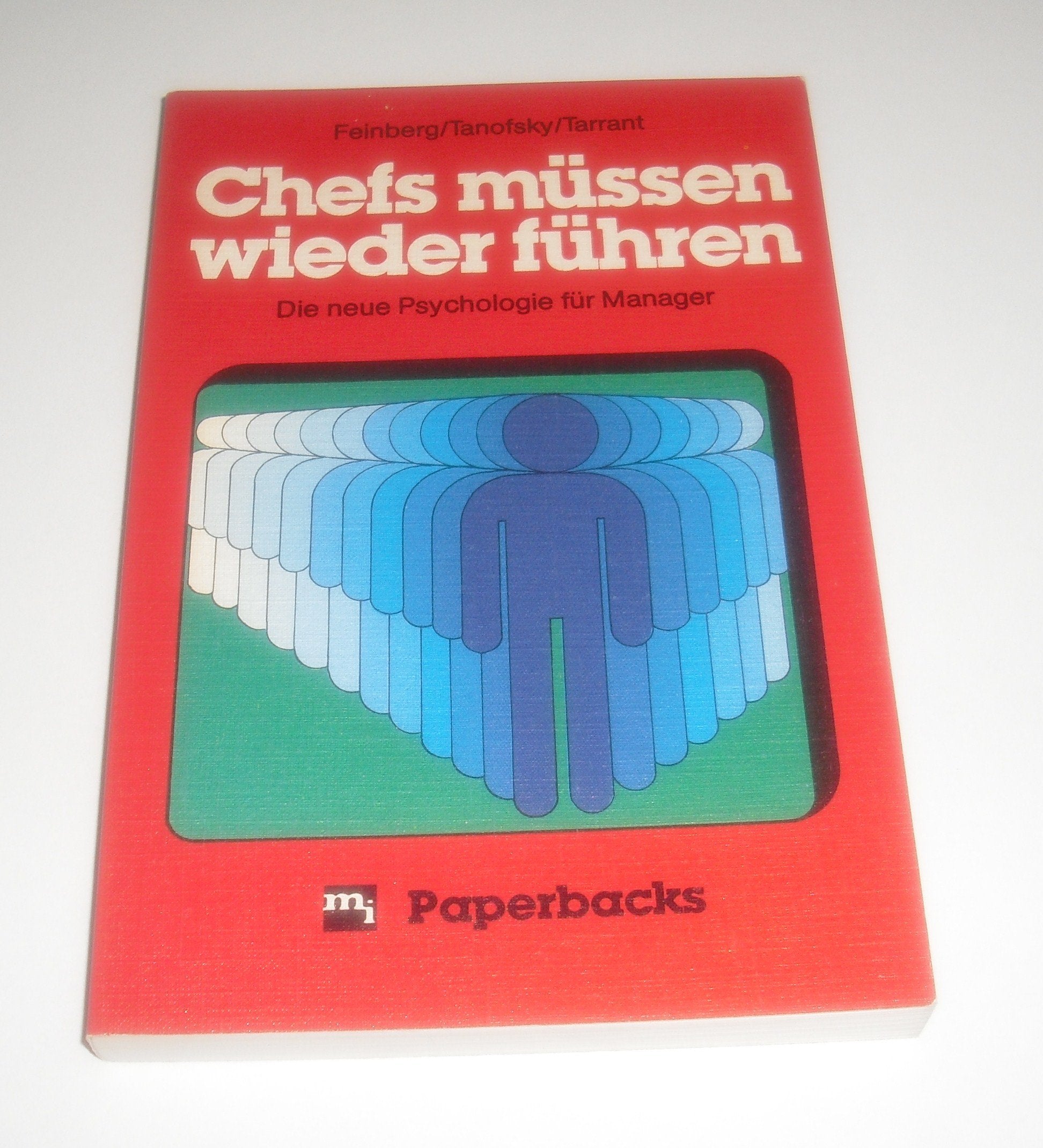 Chefs müssen wieder führen. Die neue Psychologie für Manager Books