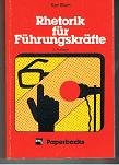 Rhetorik für Führungskräfte. Techniken, Konzepte, Musterreden Business, Finance & Career