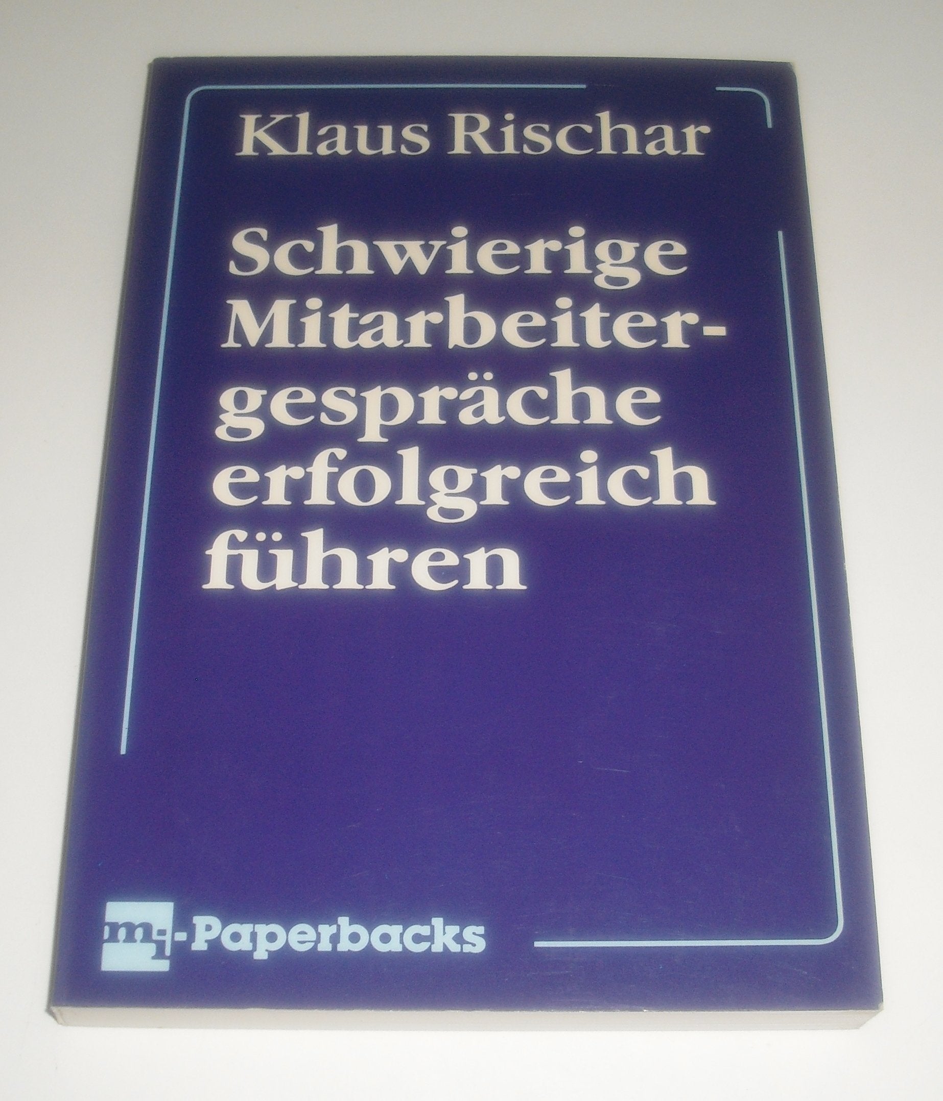 Schwierige Mitarbeitergespräche erfolgreich führen. (6348 513) Business, Finance & Career