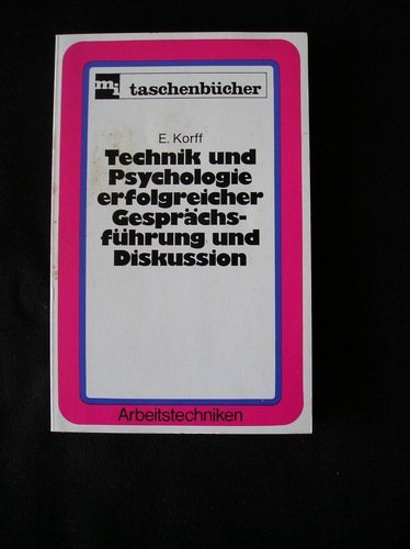 Technik und Psychologie erfolgreicher Gesprächsführung und Diskussion. Books