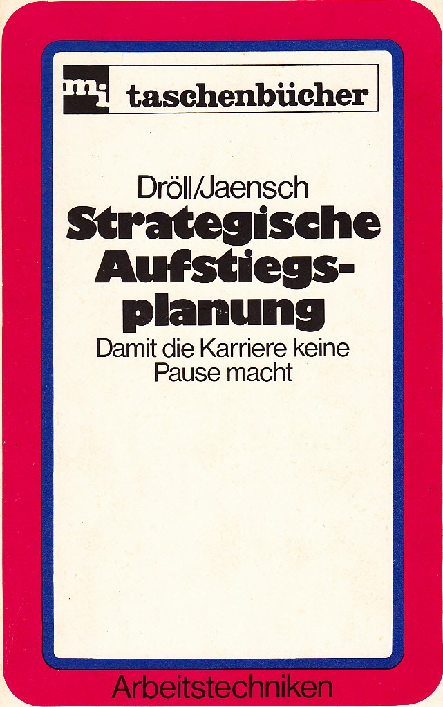 Strategische Aufstiegsplanung. Damit die Karriere keine Pause macht. Books