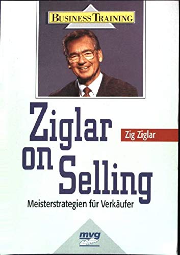 Ziglar on Selling: Meisterstrategien für Verkäufer Business, Finance & Career