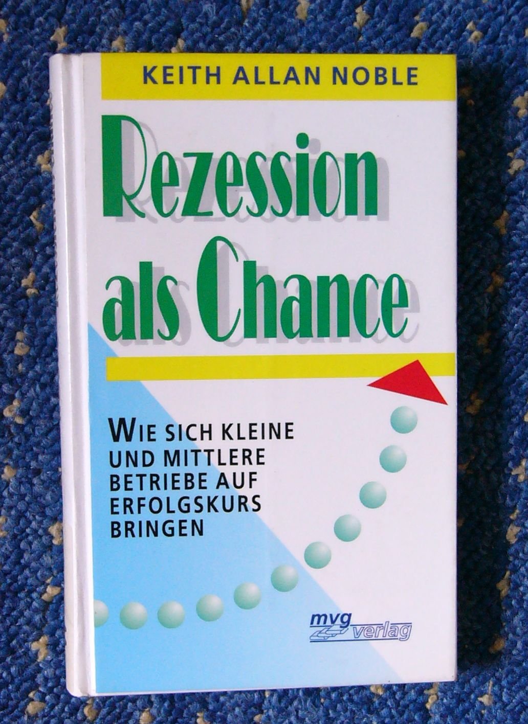 Rezession als Chance: Wie sich kleine und mittlere Betriebe auf Erfolgskurs bringen Business, Finance & Career
