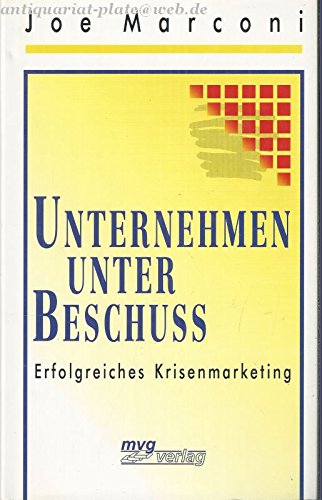 Unternehmen unter Beschuß: Erfolgreiches Krisenmarketing Business, Finance & Career