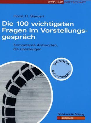 Die 100 wichtigsten Fragen im Vorstellungsgespräch. Business, Finance & Career