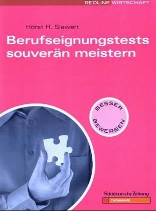 Berufseignungstests entschlüsselt. Aufgabentypen, Musterfragen, Selbsttests Business, Finance & Career