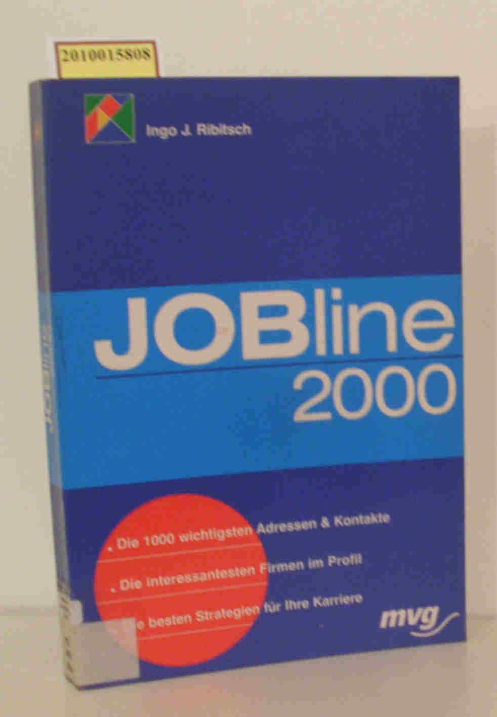 JobLine 2000. Die 1000 wichtigsten Adressen & Kontakte, die interessantesten Firmen im Profil, die besten Strategien für Ihre Karriere Business, Finance & Career