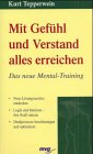 Mit Gefühl und Verstand alles erreichen. Das neue Mental-Training Psychology