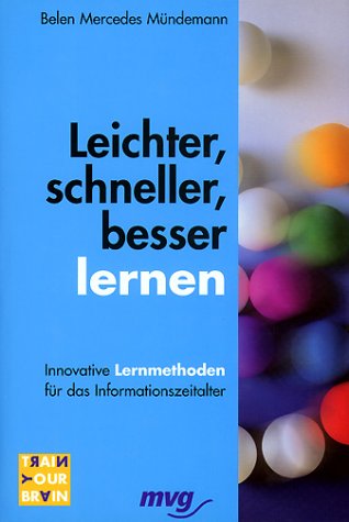 Leichter, schneller, besser lernen. Innovative Lernmethoden für das Informationszeitalter Psychology