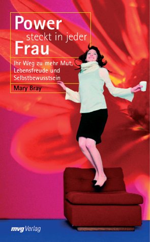 Power steckt in jeder Frau.Ihr Weg zu mehr Mut, Lebensfreude und Selbstbewusstsein Lifestyle