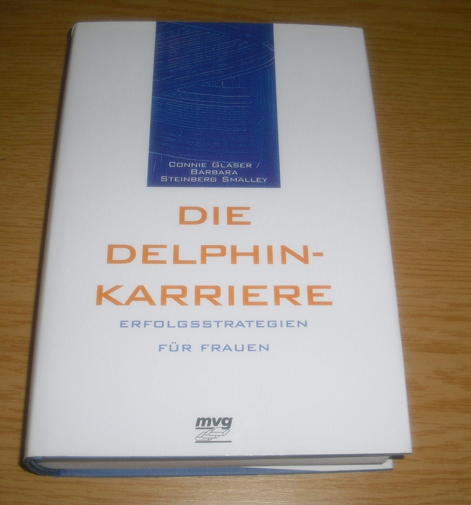 Die Delphin-Karriere. Erfolgsstrategien für Frauen Business, Finance & Career