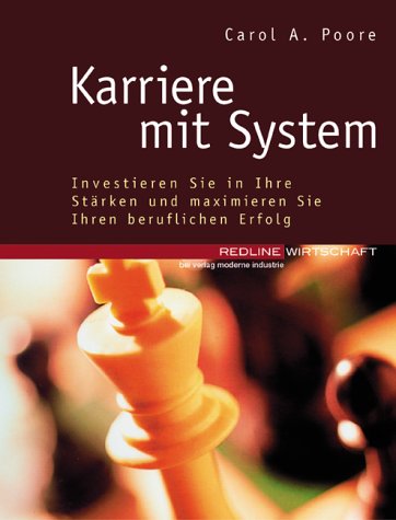 Karriere mit System: Investieren sie in Ihre Stärken und maximieren Sie Ihren beruflichen Erfolg Business, Finance & Career