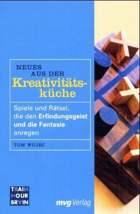 Neues aus der Kreativitätsküche. Spiele und Rätsel, die Erfindungsgeist und Fantasie anregen Psychology