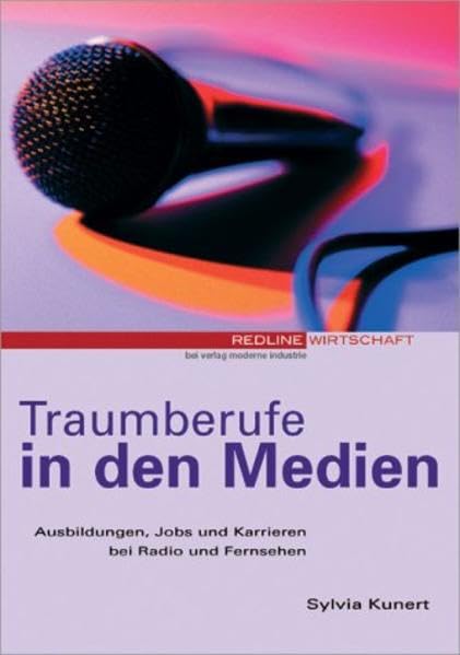 Traumberufe in den Medien: Ausbildungen, Jobs und Karrieren bei Radio und Fernsehen Books