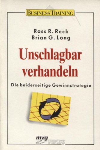 Unschlagbar verhandeln. Die beiderseitige Gewinnstrategie Business, Finance & Career