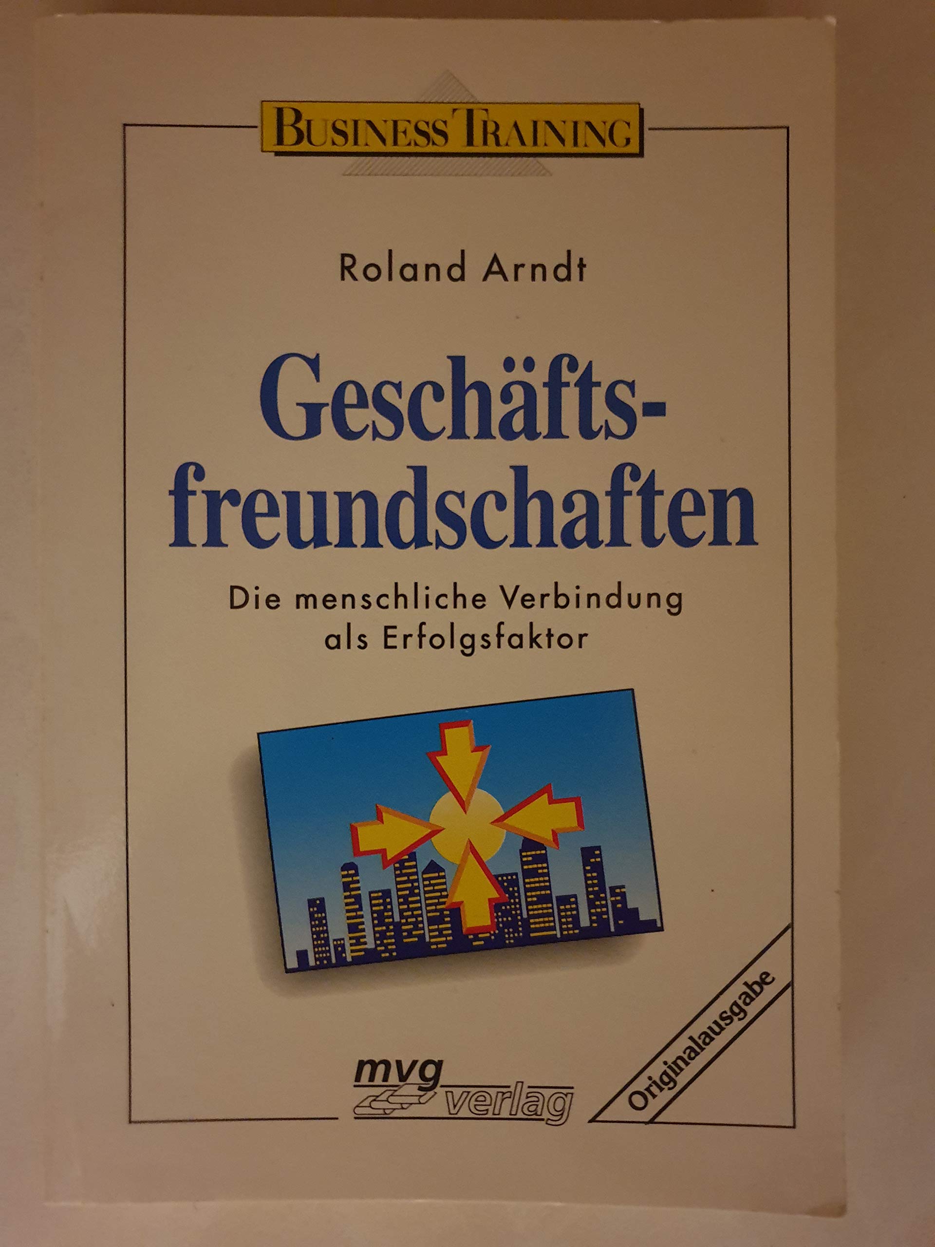 Geschäftsfreundschaften. Die menschliche Verbindung als Erfolgsfaktor Social Sciences