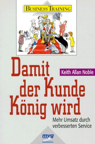 Damit der Kunde König wird: Mehr Umsatz durch verbesserten Service Law