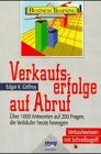 Verkaufserfolge auf Abruf. Über 1000 Antworten auf 200 Fragen, die Verkäufer heute bewegen. Verkaufswissen mit Schnellzugriff Business, Finance & Career