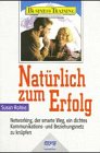 Natürlich zum Erfolg. Networking - der smarte Weg, ein dichtes Kommunikations- und Beziehungsnetz zu knüpfen Books
